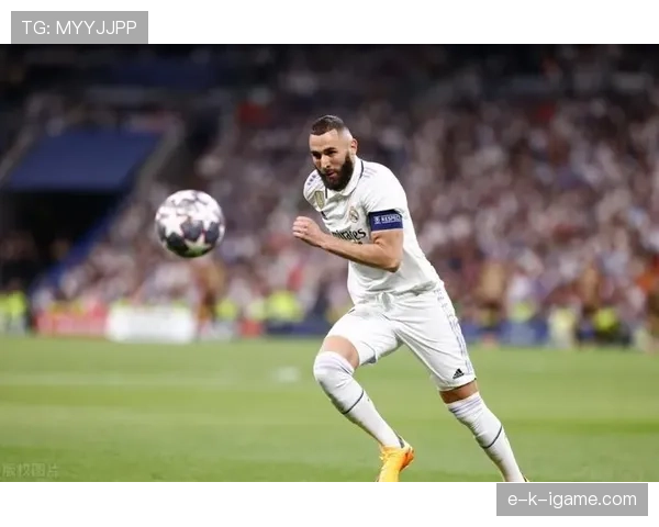 本泽马迎来职业生涯新高峰，稳步迈向传奇巨星行列