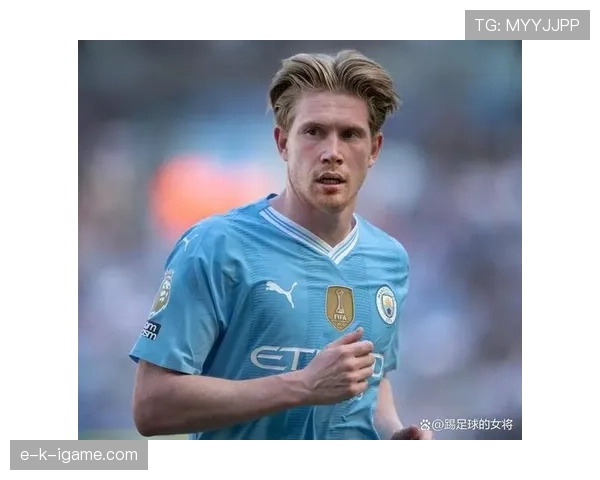 德布劳内传承瓜迪奥拉战术精髓，引领曼城开启辉煌新篇章