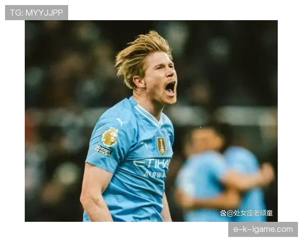 德布劳内欧冠强强对话表现解析 德布劳内欧冠强强对话表现解析